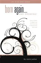 Book cover of Born Again... and Growing! by Rosie Justus