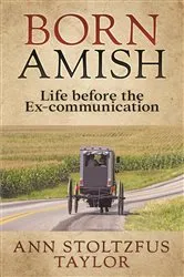 Book cover of Born Amish by Ann Stoltzfus Taylor