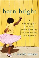 Book cover of Born Bright by C. Nicole Mason