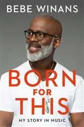 Book cover of Born for This by BeBe Winans