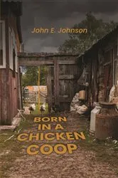 Book cover of Born in a Chicken Coop by Unknown