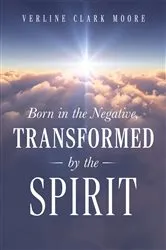 Book cover of Born in the Negative by Verline Clark Moore