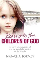 Book cover of Born into the Children of God by Natacha Tormey