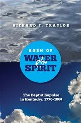 Book cover of Born of Water and Spirit by Richard Traylor