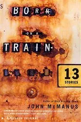 Book cover of Born on a Train by John McManus