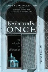 Book cover of Born Only Once, Third Edition by Conrad W. Baars