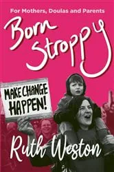 Book cover of Born Stroppy by Ruth Weston
