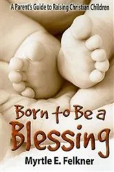 Book cover of Born to Be a Blessing by Myrtle Felkner