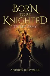 Book cover of Born to be Knighted by Andrew Jollymore