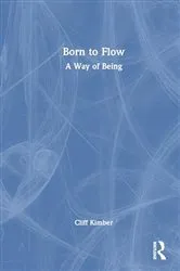 Book cover of Born to Flow by Cliff Kimber