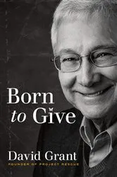 Book cover of Born to Give by David Grant