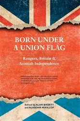Book cover of Born Under a Union Flag by Alan Bissett