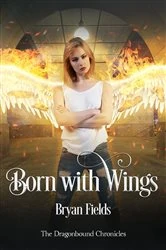 Book cover of Born With Wings by Bryan Fields