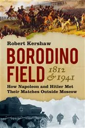 Book cover of Borodino Field 1812 and 1941 by Robert Kershaw