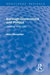 Book cover of Borough Government and Politics by Alan Alexander