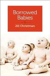 Book cover of Borrowed Babies by Jill Christman