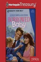 Book cover of BORROWED BABY by Leslie Davis Guccione