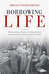 Book cover of Borrowing Life by Shelley Fraser Mickle