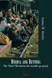 Book cover of Bosnia and Beyond by Jeanne Haskin