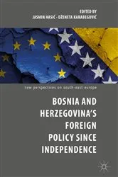 Book cover of Bosnia and Herzegovina’s Foreign Policy Since Independence by Jasmin Hasić