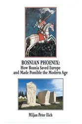 Book cover of Bosnian Phoenix by Miljan Peter Ilich
