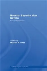 Book cover of Bosnian Security after Dayton by Michael A. Innes