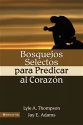 Book cover of Bosquejos selectos para predicar al corazón by Lyle A. Thomson
