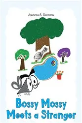 Book cover of Bossy Mossy Meets a Stranger by Anndora S. Davidson
