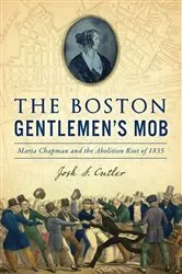 Book cover of Boston Gentlemen's Mob, The by Josh S. Cutler