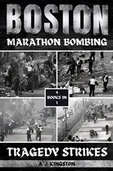 Book cover of Boston Marathon Bombing by A.J. Kingston