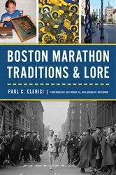 Book cover of Boston Marathon Traditions & Lore by Paul C. Clerici
