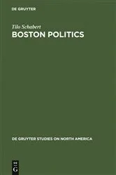 Book cover of Boston Politics by Tilo Schabert