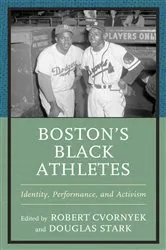 Book cover of Boston’s Black Athletes by Robert Cvornyek