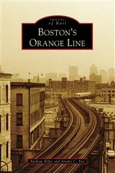 Book cover of Boston's Orange Line by Andrew Elder