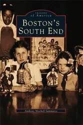 Book cover of Boston's South End by Anthony Mitchell Sammarco