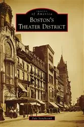 Book cover of Boston's Theater District by Dale Stinchcomb