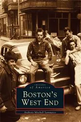 Book cover of Boston's West End by Anthony Mitchell Sammarco
