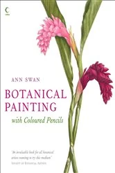 Book cover of Botanical Painting with Coloured Pencils by Ann Swan
