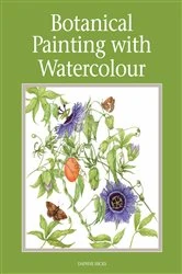 Book cover of Botanical Painting with Watercolour by Daphne Hicks