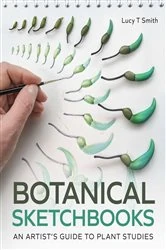 Book cover of Botanical Sketchbooks by Lucy T Smith