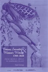 Book cover of Botany, sexuality and women's writing, 1760–1830 by Sam George