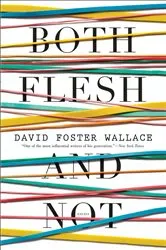 Book cover of Both Flesh and Not by David Foster Wallace