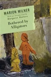 Book cover of Bothered By Alligators by Marion Milner
