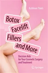 Book cover of Botox, Facelift, Fillers, and More by Kathleen Thiels