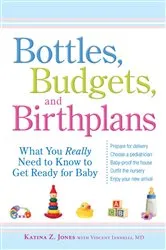 Book cover of Bottles, Budgets, and Birthplans by Katina Z Jones