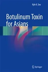 Book cover of Botulinum Toxin for Asians by Kyle K Seo