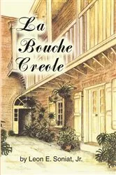 Book cover of Bouche Creole, La by Soniat, Jr., Leon E.