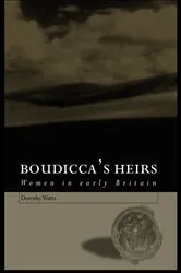 Book cover of Boudicca's Heirs by Dorothy Watts