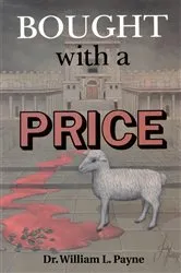 Book cover of Bought with a Price by Dr. William L. Payne