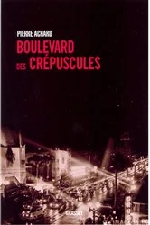 Book cover of Boulevard des crépuscules by Pierre Achard